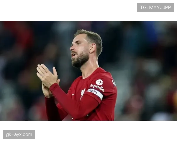 亨德森状态回勇，关键表现助利物浦重振竞争力